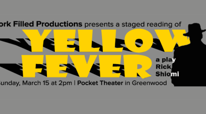 PFP presents a staged reading of YELLOW FEVER by Rick Shiomi
