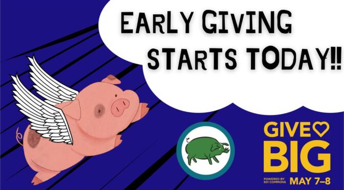 Early giving begins TODAY for GiveBIG!
