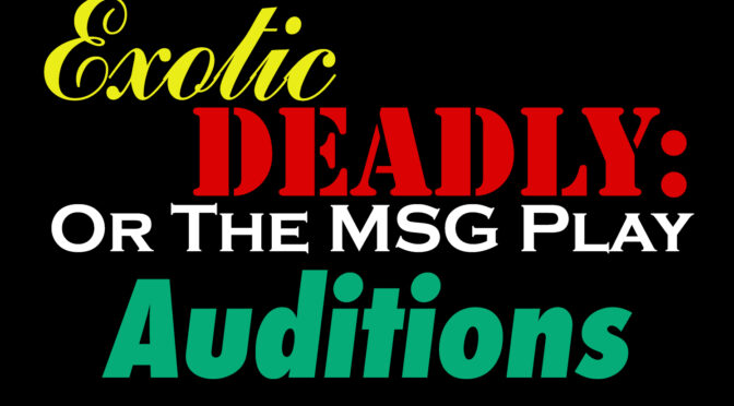 Audition for EXOTIC DEADLY!
